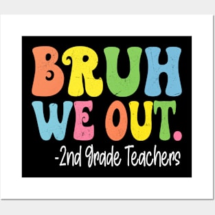 Bruh We Out 2nd Grade Teachers Last Day Of School Groovy Posters and Art